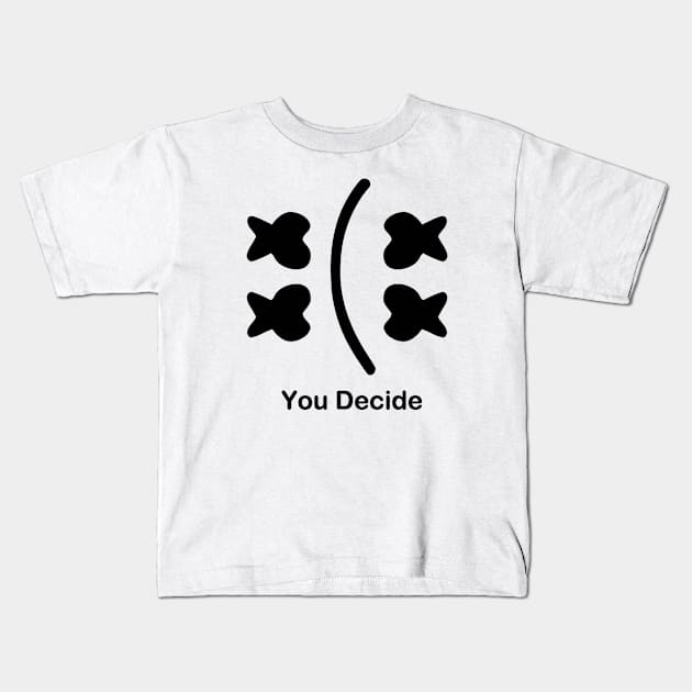 sad smile You Decide Kids T-Shirt by Teeeshirt